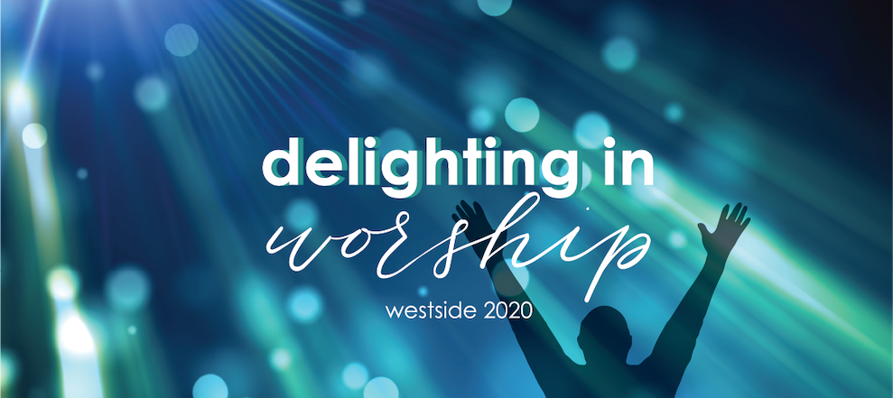 2020 Theme: Delighting in Worship